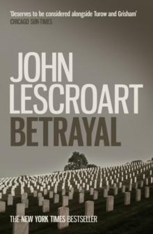 Betrayal (Dismas Hardy series, book 12) : A crime thriller of legal and moral dilemmas with explosive twists