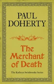 The Merchant of Death (Kathryn Swinbrooke Mysteries, Book 3) : A gripping mystery from medieval Canterbury