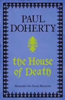 The House of Death (Telamon Triology, Book 1) : An action-packed mystery from Ancient Greece