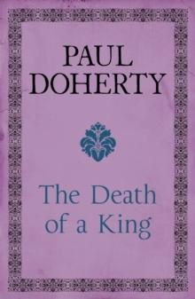 The Death of a King : A royal murder mystery from medieval England