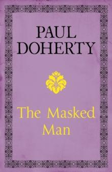 The Masked Man : A gripping historical novel of mystery and intrigue