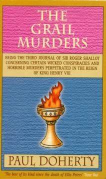 The Grail Murders (Tudor Mysteries, Book 3) : A thrilling Tudor mystery of murder, intrigue and hidden treasure