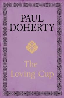 The Loving Cup : A powerful love story of Restoration London