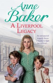 A Liverpool Legacy : An unexpected tragedy forces a family to fight for survival