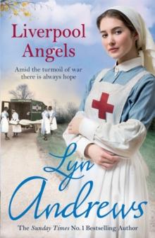 Liverpool Angels : A completely gripping saga of love and bravery during WWI