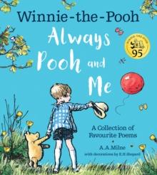 Winnie-the-Pooh: Always Pooh and Me: A Collection of Favourite Poems