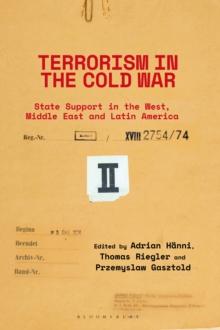 Terrorism in the Cold War : State Support in the West, Middle East and Latin America