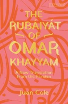 The Rubaiyat of Omar Khayyam : A New Translation from the Persian