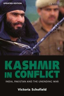 Kashmir in Conflict : India, Pakistan and the Unending War