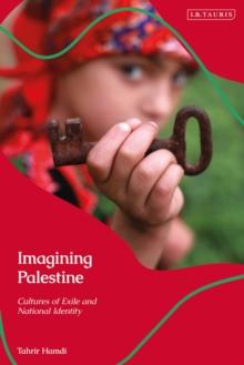 Imagining Palestine : Cultures of Exile and National Identity