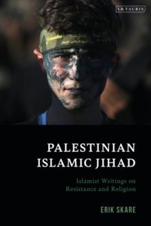 Palestinian Islamic Jihad : Islamist Writings on Resistance and Religion