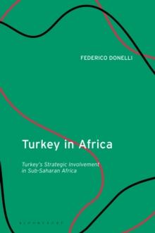 Turkey in Africa : Turkey's Strategic Involvement in Sub-Saharan Africa