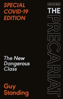 The Precariat : The New Dangerous Class SPECIAL COVID-19 EDITION