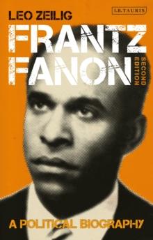 Frantz Fanon : A Political Biography