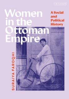 Women in the Ottoman Empire : A Social and Political History