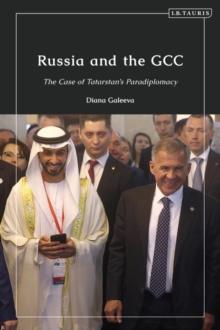 Russia and the GCC : The Case of Tatarstan s Paradiplomacy