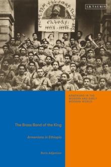 The Brass Band of the King : Armenians in Ethiopia