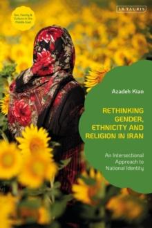 Rethinking Gender, Ethnicity and Religion in Iran : An Intersectional Approach to National Identity