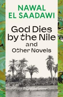 God Dies by the Nile and Other Novels : God Dies by the Nile, Searching, The Circling Song