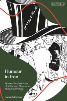 Humour in Iran : Eleven-hundred Years of Satire and Humour in Persian Literature