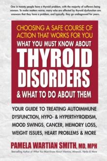 What You Must Know About Thyroid Disorders & What to Do About Them