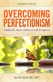 Overcoming Perfectionism : Finding the Key to Balance and Self-Acceptance