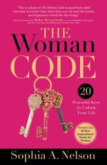 The Woman Code : 20 Powerful Keys to Unlock Your Life