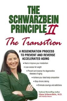 The Schwarzbein Principle II, "Transition" : A Regeneration Program to Prevent and Reverse Accelerated Aging