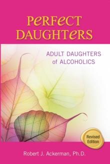 Perfect Daughters : Adult Daughters of Alcoholics