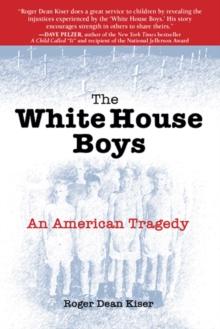 The White House Boys : An American Tragedy