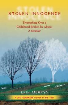 Stolen Innocence : Triumphing Over a Childhood Broken by Abuse: A Memoir