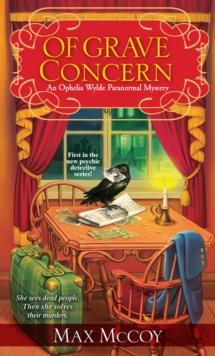 Of Grave Concern: : An Ophelia Wylde Paranormal Mystery