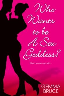 Who Wants To Be A Sex Goddess?