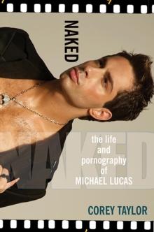 Naked: The Life And Pornography Of Michael Lucas