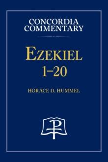 Ezekiel 1-20 - Concordia Commentary