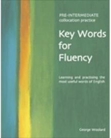 Key Words for Fluency Pre-Intermediate : Learning and practising the most useful words of English