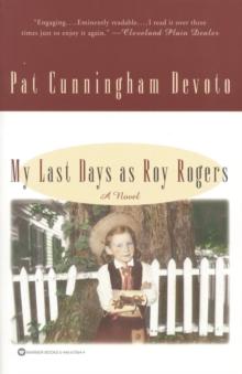 My Last Days as Roy Rogers : A Novel