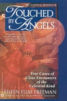 Touched by Angels : True Cases of Close Encounters of the Celestial Kind