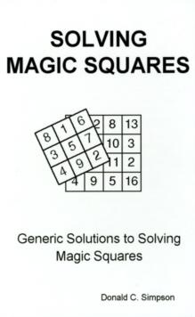 Solving Magic Squares : Generic Solutions to Solving Magic Squares