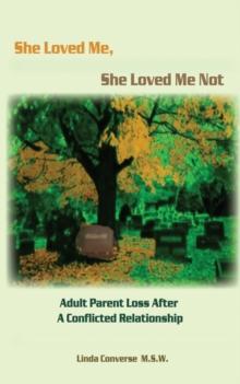 She Loved Me, She Loved Me Not : Adult Parent Loss After a Conflicted Relationship