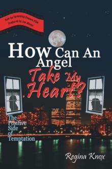 How Can an Angel Take My Heart? : The Positive Side of Temptation