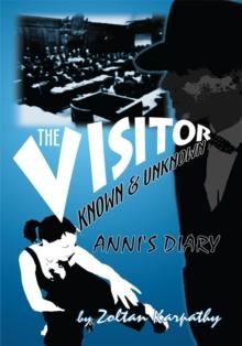 The Visitor (Known and Unknown) : Anni's Diary