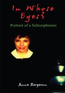 In Whose Eyes? : Portrait of a Schizophrenic