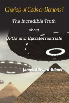 Chariots of Gods or Demons? : The Incredible Truth About Ufos and Extraterrestrials