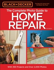 Black & Decker The Complete Photo Guide to Home Repair, 4th Edition