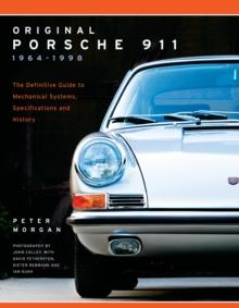 Original Porsche 911 1964-1998 : The Definitive Guide to Mechanical Systems, Specifications and History