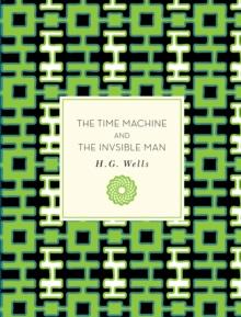 The Time Machine and The Invisible Man