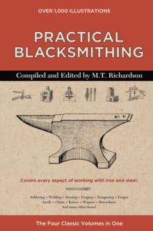 Practical Blacksmithing : The Four Classic Volumes in One