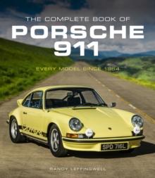 The Complete Book of Porsche 911 : Every Model Since 1964