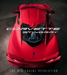 Corvette Stingray : The Mid-Engine Revolution